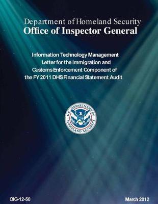 It Management Letter for the Ice Component of the Fy 2011 Dhs Financial Statement Audit