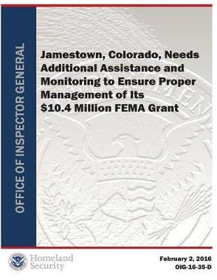 Jamestown, Colorado, Needs Additional Assistance and Monitoring to Ensure Proper Management of Its $10.4 Million