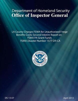 La County Charges Fema for Unauthorized Fringe Benefits Costs: Second Interim Report on Fema Pa Grant Funds Fema Disaster Number 1577-Dr-CA