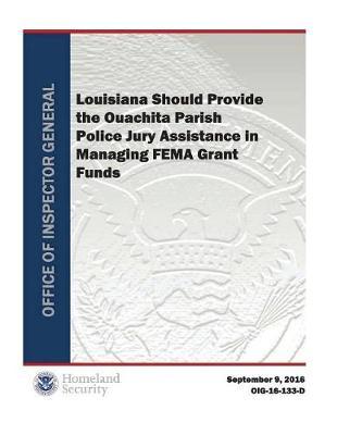 Louisiana Should Provide the Ouachita Parish Police Jury Assistance in Managing Fema Grant Funds