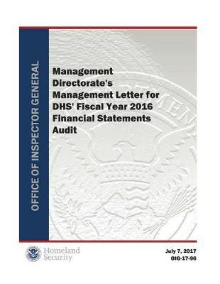 Management Directorate's Management Letter for Dhs' Fiscal Year 2016 Financial Statements Audit
