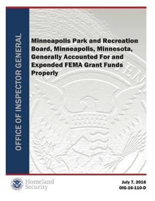 Minneapolis Park and Recreation Board, Minneapolis, Minnesota, Generally Accounted for and Expended Fema Grant Funds Properly