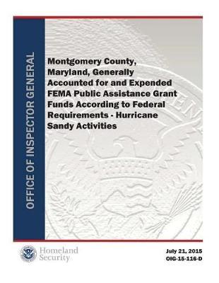Montgomery County, Maryland, Generally Accounted for and Expended Fema Public Assistance Grant Funds According to Federal Requirements - Hurricane Sandy Activities