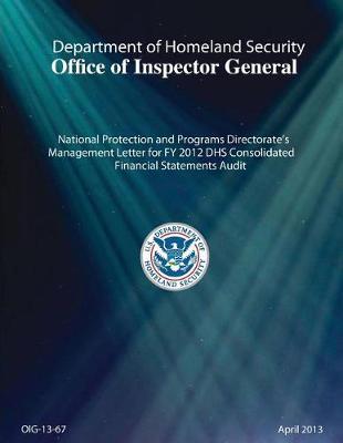 National Protection and Programs Directorate's Management Letter for Fy 2012 Dhs Consolidated Financial Statements Audit