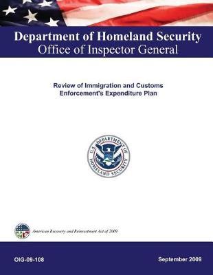 Review of Immigration and Customs Enforcement's Expenditure Plan, Oig-09-109