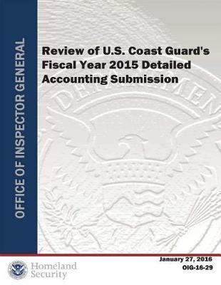 Review of U.S. Coast Guard's Fiscal Year 2015 Detailed Accounting Submission