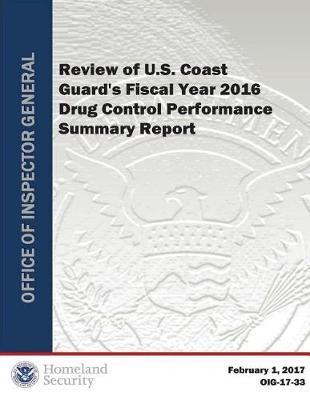 Review of U.S. Coast Guard's Fiscal Year 2016 Drug Control Performance Summary Report
