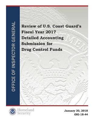Review of U.S. Coast Guard's Fiscal Year 2017 Detailed Accounting Submission for Drug Control Funds