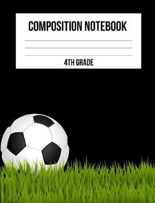 4th Grade Composition Book: Soccer Players
