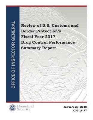 Review of U.S. Customs and Border Protection's Fiscal Year 2017 Drug Control