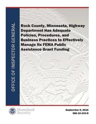 Rock County, Minnesota, Highway Department Has Adequate Policies, Procedures, and Business Practices to Effectively Manage Its Fema Public Assistance Grant Funding