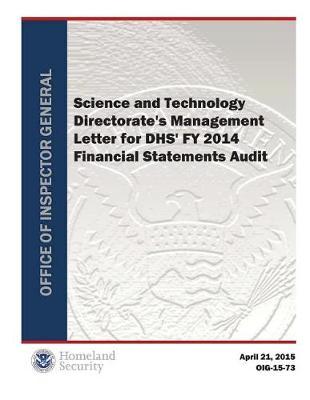 Science and Technology Directorate's Management Letter for Dhs' Fy 2014 Financial Statements Audit