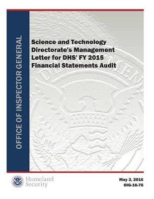 Science and Technology Directorate's Management Letter for Dhs' Fy 2015 Financial Statements Audit