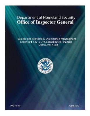 Science and Technology Directorate's Management Letter for Fy 2012 Dhs Consolidated Financial Statements Audit