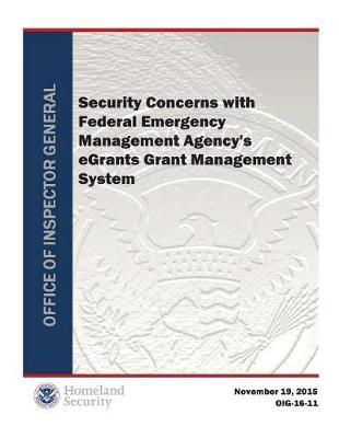Security Concerns with Federal Emergency Management Agency's Egrants Grant Management System