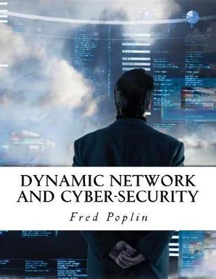 Dynamic Network and Cyber-Security