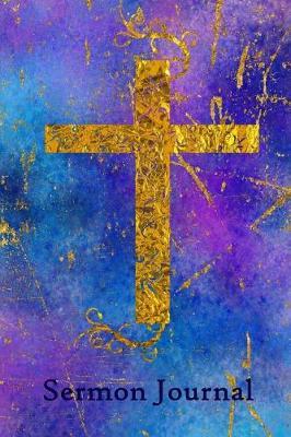 Sermon Journal: 100 Pages 6 * 9 with Space to Record Prayer Requests, Scripture References and Notes for Further Study