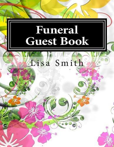 Funeral Guest Book: 100 Pages, Large Print, 900 Signature and Note Spaces