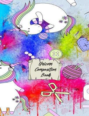 Unicorn Composition Book: 7.44 X 9.69 Cute Unicorn Unlined Journal Paper Notebook with Numbered Pages Unique Back to School, Appreciation, Sketchbook, Birthday, Christmas, Composition Notebook Gift for Students, Friends, Teachers or Artists