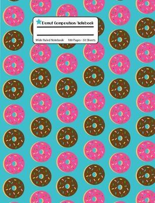 Donut Composition Notebook: Aqua Blue Wide Ruled, Student Teachers School Kids, 100 Pages, 7.44x9.69, Writing Journal
