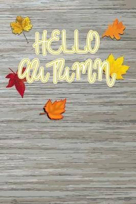 Hello Autumn: Blank Lined Journal for anyone that loves Autumn, Fall or Pumpkin Spice