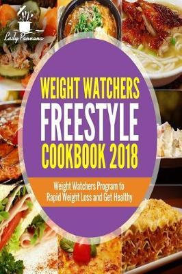 Weight Watchers Freestyle Cookbook 2018: The Ultimate Weight Watchers Freestyle Cookbook for the Entire Family, Awesome and Tasty Recipes