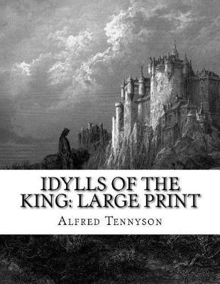 Idylls of the King: Large Print