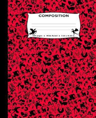 Composition: Dragons All Over Red Marble Composition Notebook Wide Ruled 7.5 by 9.25 in 150 pages for boys, girls, kids, students, teachers (Funny Dragon Silhouette Composition Books)