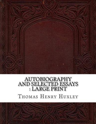 Autobiography and Selected Essays: large print