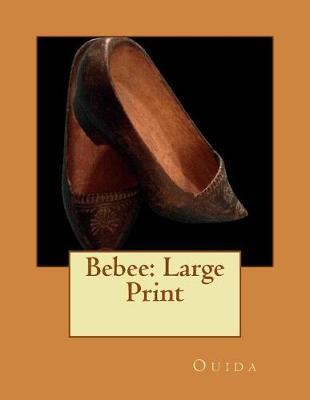 Bebee: Large Print