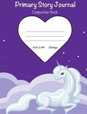 Primary Story Journal Composition Book 9.69 x 7.44  120 Pages: Lexxi the Unicorn Creative Picture Notebook / K-2 Grade Level / Write and Draw / Dotted Midline Handwriting Guide / Early Childhood Kindergarten to Grade K2