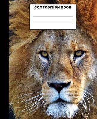 Lion Composition Book: Cool Lion Composition Notebook. 132 Pages Wide Ruled 7.5x9.25 Lion Primary Composition Writing Book