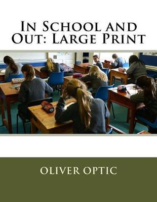 In School and Out: Large Print