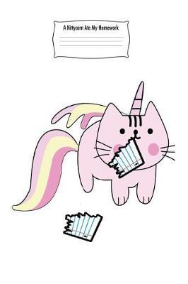 A Kittycorn Ate My Homework: 6x9 Cute Fantasy Unicorn Design Lined College Ruled School Composition Book Paper Notebook Journal or Diary Unique Inspirational Gift for Friend or Family