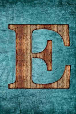 Monogrammed Notebook - E: Initial E College Ruled Journal - Vintage Steampunk Tall Ship Design (6x9 Notebook Lined A5 150 Pages)