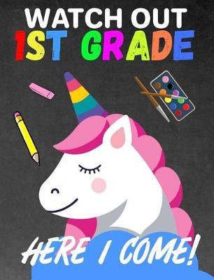Watch Out 1st Grade: K - 3 Primary Composition 7.44 X 9.69 Notebook Handwriting Ruled Practice Paper: Kindergarten to Early Childhood Exercise Book - Half Blank Half Lined with Picture Space