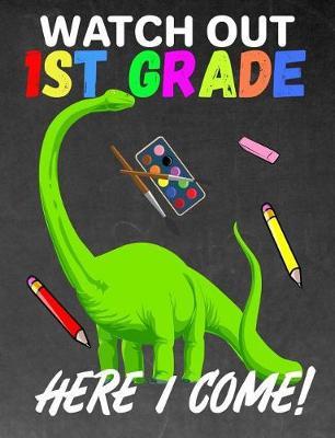 Watch Out 1st Grade: K - 3 Primary Composition 7.44 X 9.69 Notebook Handwriting Ruled Practice Paper: Kindergarten to Early Childhood Exercise Book - Half Blank Half Lined with Picture Space
