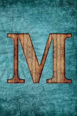 Monogrammed Notebook - M: Initial M College Ruled Journal - Vintage Steampunk Tall Ship Design (6 x9  Notebook Lined A5 150 pages)