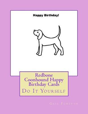 Redbone Coonhound Happy Birthday Cards: Do It Yourself