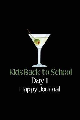 Kids Back to School Day 1 Happy Journal: Funny Blank Dot Grid Journal Notebook / Back to School, Parents Happy / 6x9 106 Pages Dot Grid / Great Parent Goals Gift, Moms & Dads