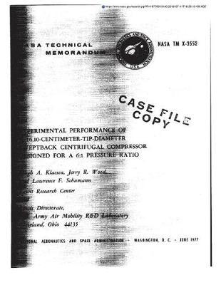 Experimental Performance of a 16.10-Centimeter-Tip-Diameter Sweptback Centrifugal Compressor Designed for a 6: 1 Pressure Ratio