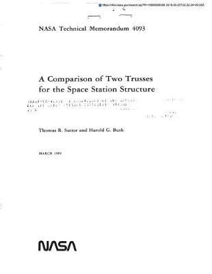 A Comparison of Two Trusses for the Space Station Structure