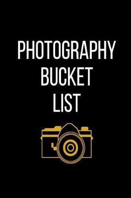 Photography Bucket List: Journal Lighting, Locations, Photo Shoot Notes; Gift for a Photographer Planning and Camera Settings