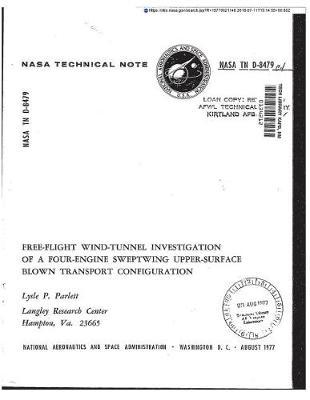 Free-Flight Wind-Tunnel Investigation of a Four-Engine Sweptwing Upper-Surface Blown Transport Configuration