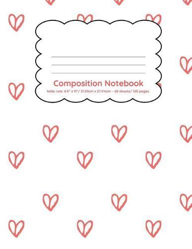 Composition Notebook Wide Ruled 120 pages: Little red hearts design back to school notebook
