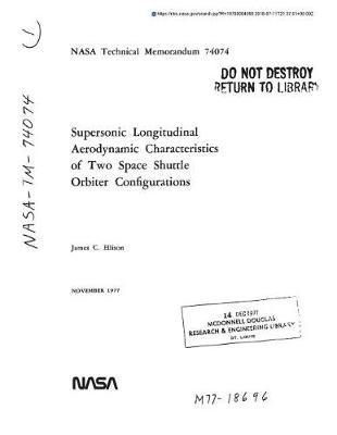 Supersonic Longitudinal Aerodynamic Characteristics of Two Space Shuttle Orbiter Configurations. [conducted in the Langley Unitary Plan Wind Tunnel]