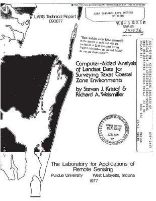 Computer-Aided Analysis of Landsat Data for Surveying Texas Coastal Zone Environments. [pass Cavallo and Port O'Conner]
