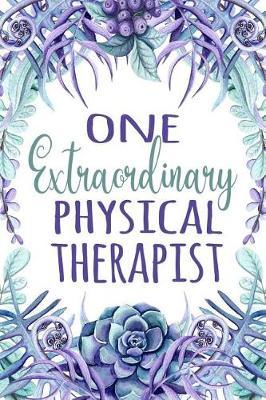 One Extraordinary Physical Therapist: Gift For Physical Therapist - PT Gift Idea - Physical Therapist Graduation Present - PT Teacher Gift