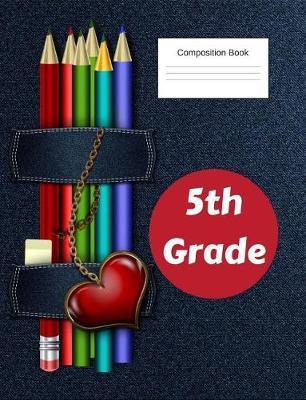 5th Grade Composition Book: Notebook/Journal for Back to School for Students or Teachers
