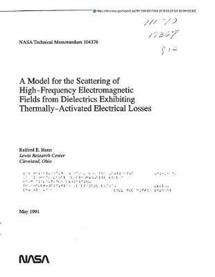 A Model for the Scattering of High-Frequency Electromagnetic Fields from Dielectrics Exhibiting Thermally-Activated Electrical Losses
